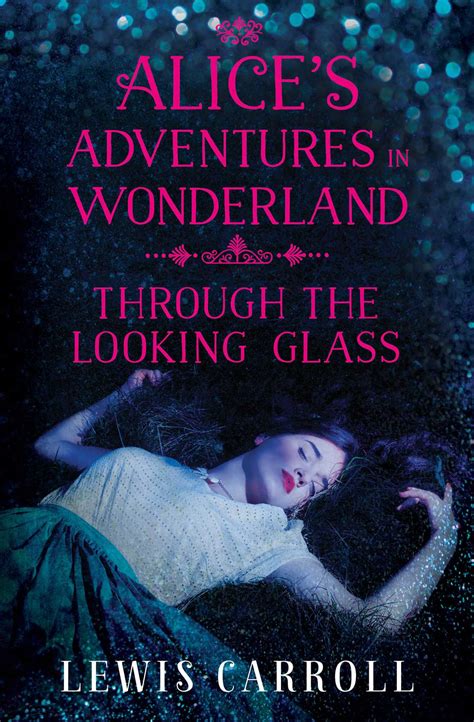 Alices Adventures In Wonderland And Through The Looking Glass Ebook By Lewis Carroll Official