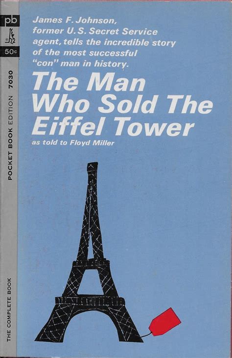 The Man Who Sold The Eiffel Tower De James F Johnson As Told To Floyd