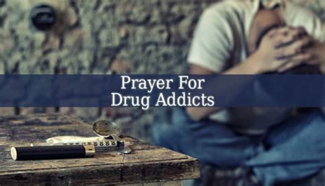 Prayer For Drug Addicts Prayer For A Clean Life Spiritual Experience