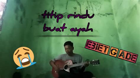 Titip Rindu Buat Ayah Ebiet G Ade Cover Guitar By Rezahae Youtube