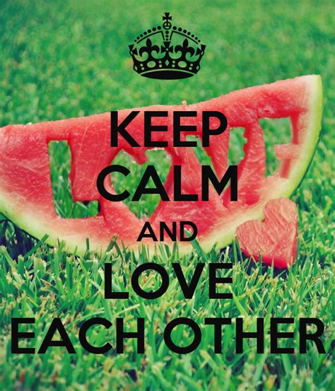 Keep Calm And Love Each Other Poster Klaudiak Keep