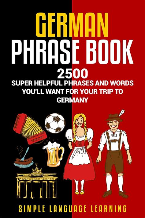 German Phrasebook 2500 Super Helpful Phrases And Words Youll Want For