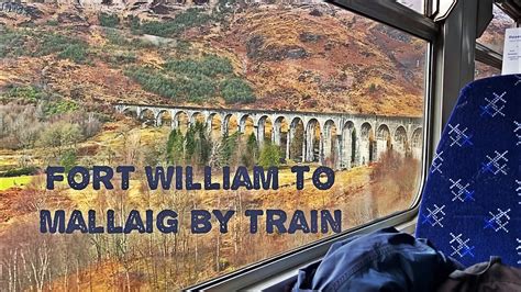 Fort William To Mallaig By Train Youtube