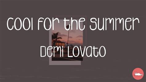 Demi Lovato Cool For The Summer Lyric Video Youtube