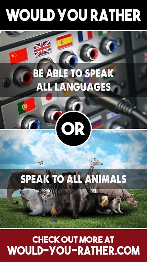 Would You Rather Be Able To Speak All Languages Or Speak To All