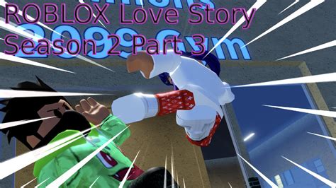 Roblox Love Story Season 2 Part 3 No Turning Back Youtube
