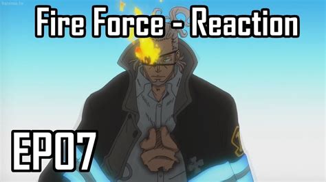 Fire Force Ep07 Reaction Man Of Steel Youtube