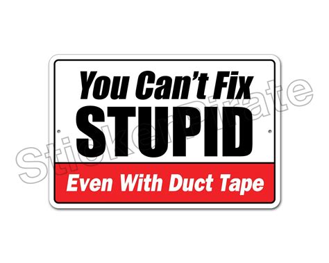 Stickerpirate You Cant Fix Stupid Even With Duct Tape Warning 8 X 12