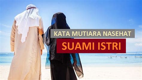 Check spelling or type a new query. 100+ Kata Mutiara Nasehat untuk Suami Istri Paling Menyentuh