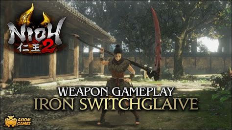Nioh 2 Iron Switchglaive Weapon Gameplay Youtube