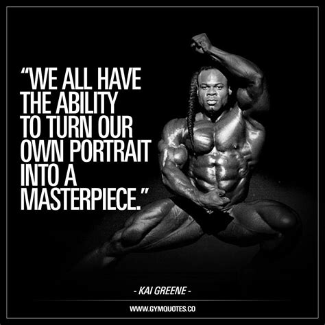 Bodybuilding We All Have The Ability To Turn Our Own Portrait I