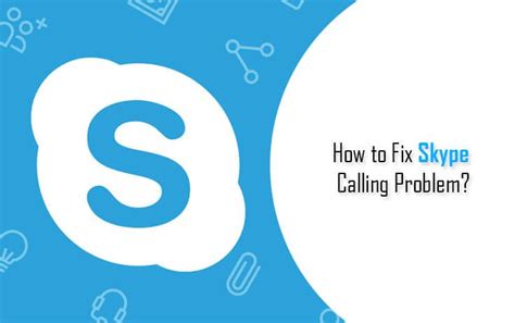 get the tips to fix your skype calling problem if your skype call function does not work