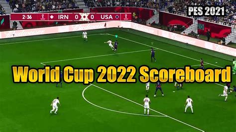 Pes 2021 World Cup 2022 Scoreboard Youtube