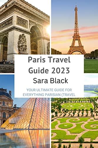 Paris Travel Guide 2023 Your Ultimate Guide For Everything Parisian