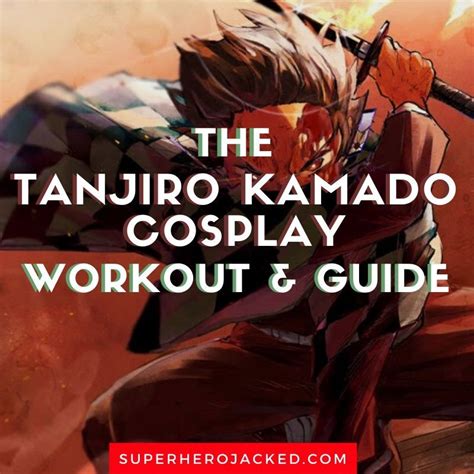 Tanjiro Kamado Cosplay Workout And Guide Turn Into Tanjiro Kamado From