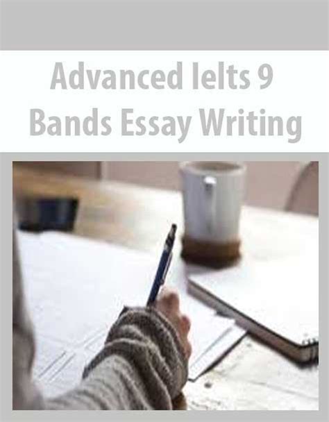 Advanced Ielts 9 Bands Essay Writing The Course Arena