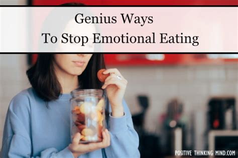5 Genius Ways To Help Stop Emotional Eating Positive Thinking Mind