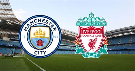 Watch highlights and full match hd: Man City 2-1 Liverpool as it happened - Score updates ...