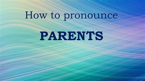 How To Pronounce Parents In English Mini Tutorial Pronunciation