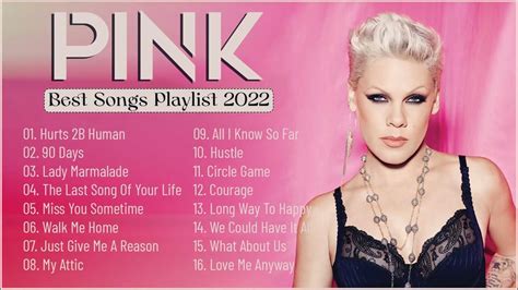 Pink Best Songs Pink Greatest Hits Full Album 2022 Youtube