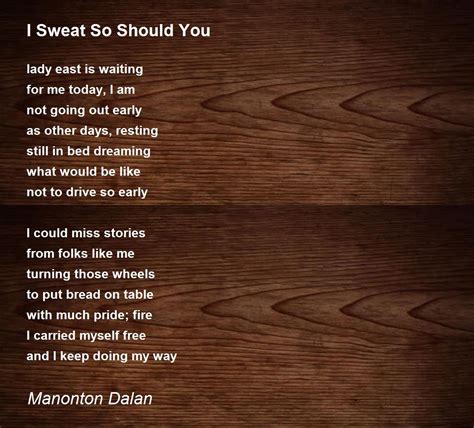 I Sweat So Should You Poem By Manonton Dalan Poem Hunter