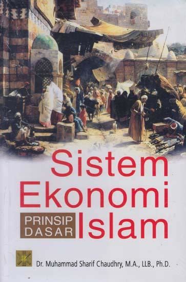 Sistem Ekonomi Islam Prinsip Dasar Muhammad Sharif Chaudhry Belbuk Com