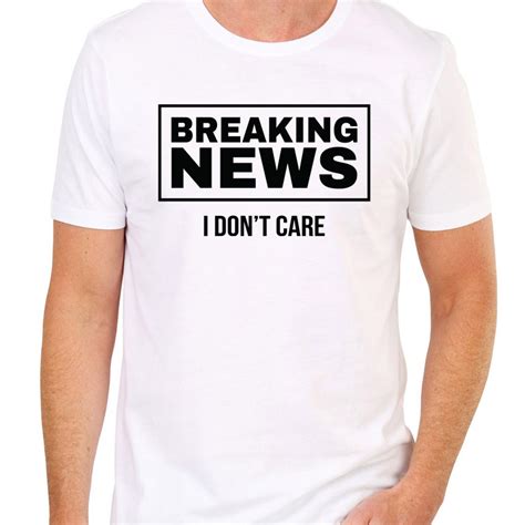 We did not find results for: Breaking News I Don't Care T-Shirt - kusteez