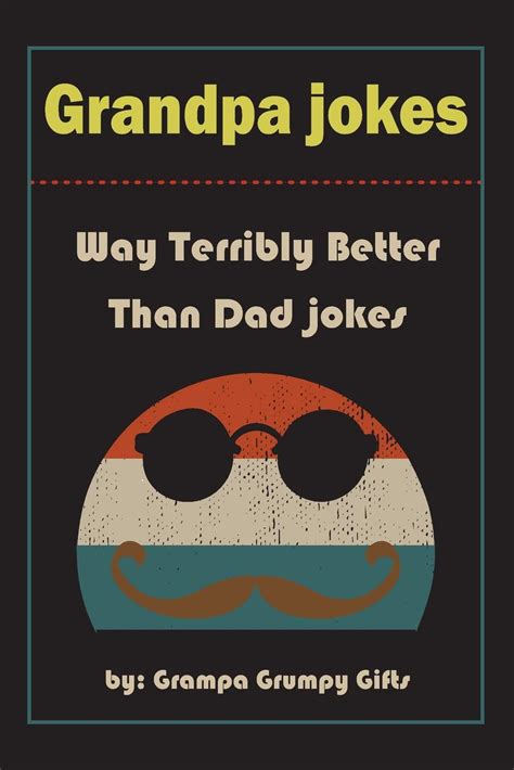 Buy Grandpa Jokes Way Terribly Better Than Dad Jokes Funny