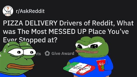 Pizza Delivery Drivers Reveal The Craziest Place They Ve Ever Gone To Part 2 Best Reddit Posts