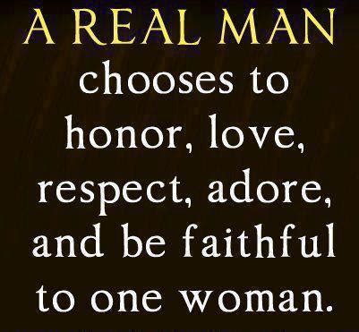 Love is sweet when it's new, but it's sweeter when it's true. Love Quotes | Faithful to one woman : A Real Man ...