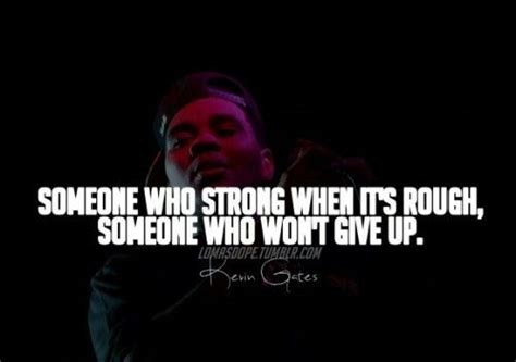 Quotes Lovequotes Drake Kevin Gates Quotes Quotes