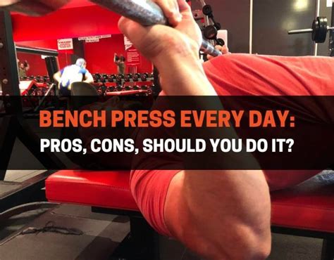 Bench Press Every Day