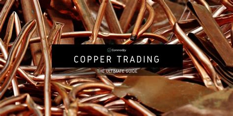 Copper Learn How To Trade It At Commodity Com