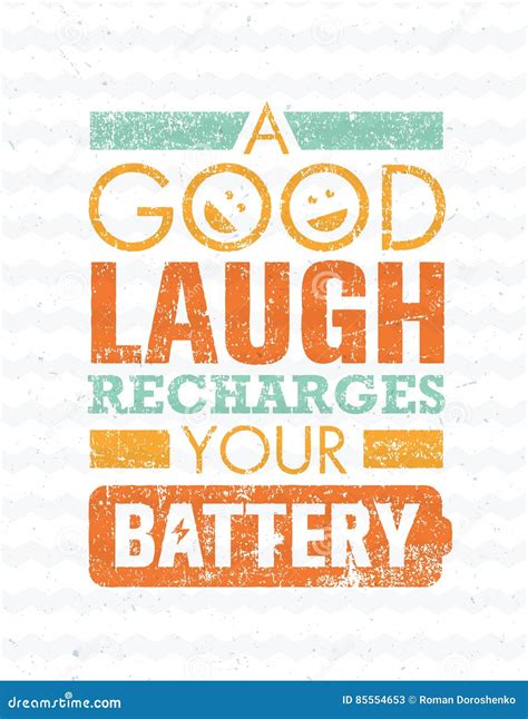 Good Laugh Recharges Your Battery Inspiring Creative Motivation Quote