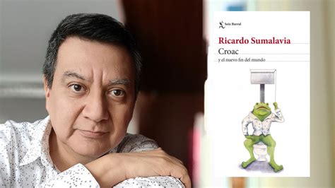 ricardo sumalavia autor de “croac y el nuevo fin del mundo” “la literatura es para romper las