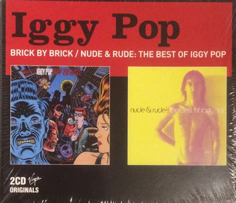 Iggy Pop Brick By Brick Nude And Rude The Best Of Iggy Pop 2002 Cd Discogs