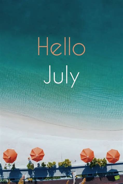 Hello July In The Heart Of The Summer