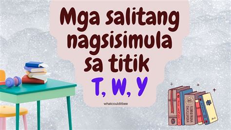 I Download Mga Salitang Nagsisimula Sa Titik T W Y Magbasa Tayo Alpabetong Filipino Manood