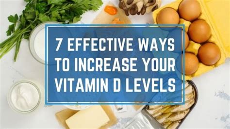 7 Effective Ways To Increase Your Vitamin D Levels Douglas J Roger Md