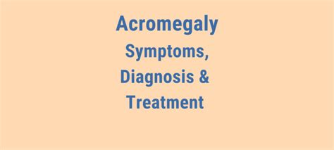 acromegaly symptoms diagnosis and treatment dr zaidi