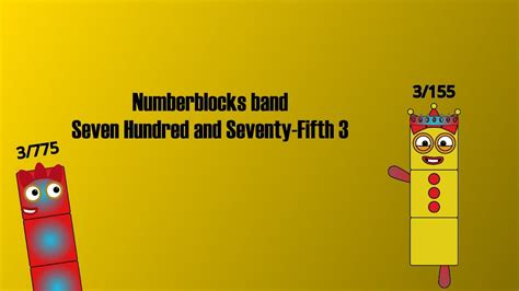 Numberblocks Band Seven Hundred And Seventy Fifth 3 Youtube