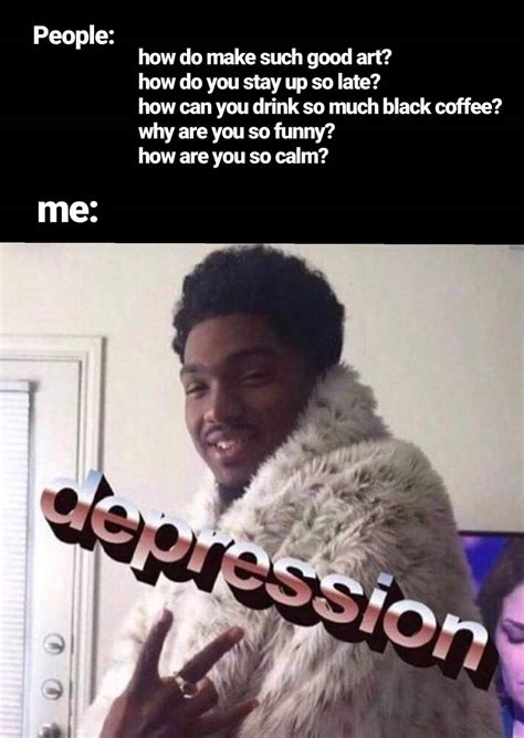 26 Funny Depression Memes Because Sometimes We Need Humor For Our Pain