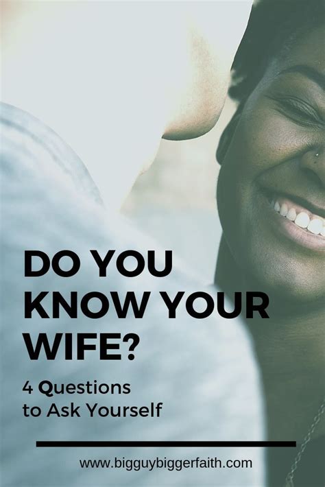 Do You Know Your Wife This Or That Questions Faith Blogs Knowing You
