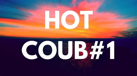 Best Coub 1 Подборка лучших Coub видео Youtube