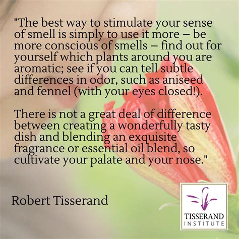 The way to health is to have an aromatic bath and a proven scent quotations. Stimulating your sense of smell - Tisserand Institute