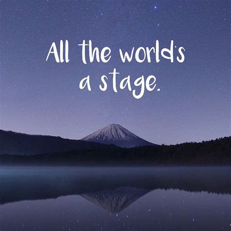 William Shakespeare Quotes All The World S A Stage Shortquotescc