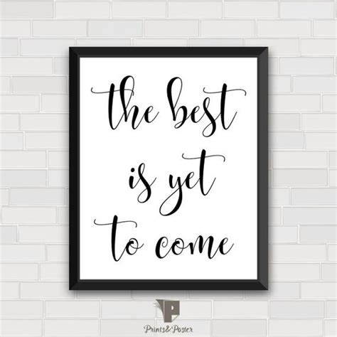 The Best Is Yet To Come Wall Art Prints Inspirational Art Calligraphy