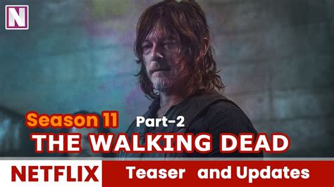 The Walking Dead Season 11 Part 2 Teaser No Turning Back And Latest Updates Release On Netflix