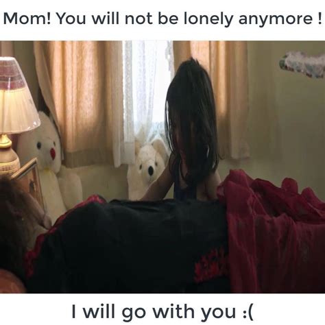 Mom You Will Not Be Lonely Anymore Take Care Of Them More When