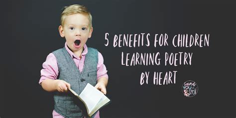 5 Benefits For Children Learning Poetry By Heart Saved You A Spot